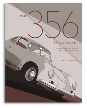 Paperback The 356 Porsche: A Restorer's Guide to Authenticity IV Book