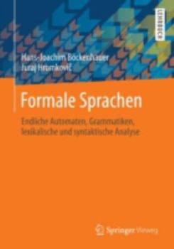 Paperback Formale Sprachen: Endliche Automaten, Grammatiken, Lexikalische Und Syntaktische Analyse [German] Book
