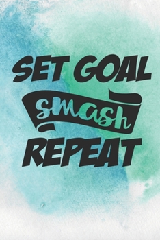 Paperback Set Goal Smash Repeat: Compact Weight Loss Workbook & Wellness Planner (Exercise, Warm-Up, Cardio, Supplements And Vitamins) (6x9, 110 Pages) Book