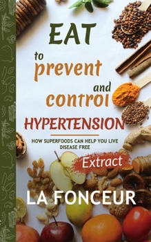 Paperback Eat to Prevent and Control Hypertension (Full Color Print): Extract edition Book