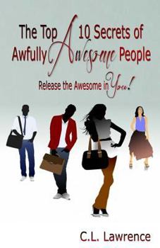 Paperback The Top 10 Secrets of Awfully Awesome People: Release the Awesome in You! Book