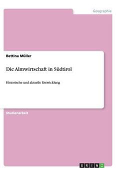 Paperback Die Almwirtschaft in Südtirol: Historische und aktuelle Entwicklung [German] Book