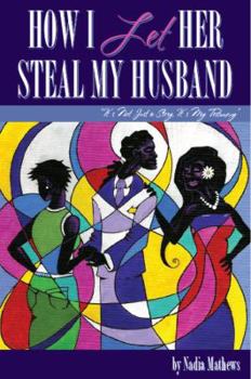 Paperback How I let Her Steal My Husband Book