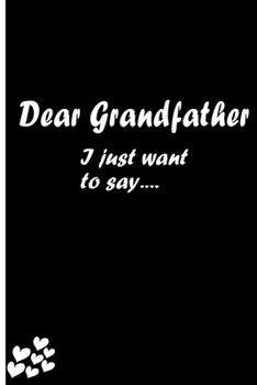 Dear Grandfather: Feelings Journal - Grief Journal / A Journal of Loss and Remembrance / Grief Recovery Handbook / Books About Loss / Bereavement Journal / Grieving the Loss of Grandfather