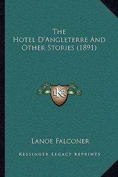 Paperback The Hotel D'Angleterre And Other Stories (1891) Book