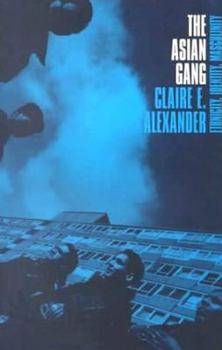 Paperback The Asian Gang: Ethnicity, Identity, Masculinity Book