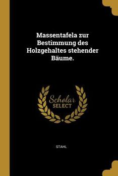 Paperback Massentafela zur Bestimmung des Holzgehaltes stehender Bäume. [German] Book