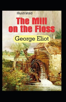 Paperback The Mill on the Floss Illustrated Book