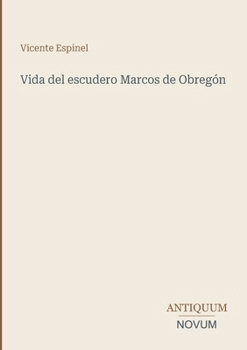 Vida del escudero Marcos de Obregón (Spanish Edition)