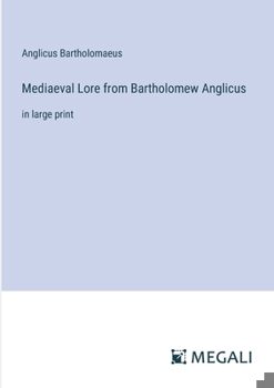 Paperback Mediaeval Lore from Bartholomew Anglicus: in large print Book