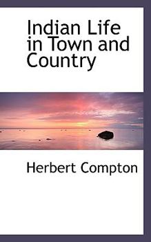 Indian Life in Town and Country