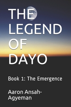 Paperback The Legend of Dayo: Book 1: The Emergence Book