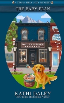 The Baby Plan - Book #11 of the Tess and Tilly