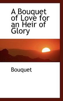 Paperback A Bouquet of Love for an Heir of Glory Book