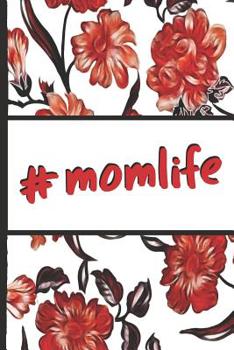 Paperback Best Mom Ever: Mom Life Hashtag Red Flowers Pretty Blossom Composition Notebook College Students Wide Ruled Line Paper 6x9 Inspiratio Book