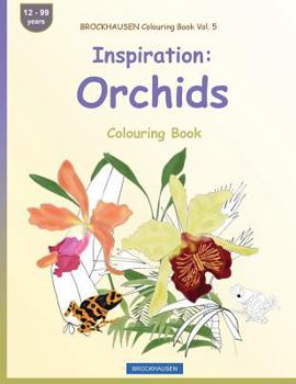 Paperback BROCKHAUSEN Colouring Book Vol. 5 - Inspiration: Orchids: Colouring Book