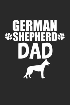 Paperback German Shepherd Dad: Dog I Owner I Puppy Lover Shpeherd Book