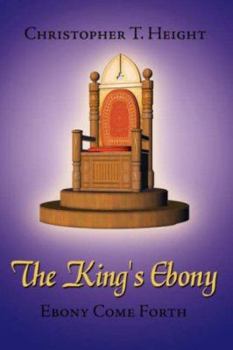 Paperback The King's Ebony: Ebony Come Forth Book