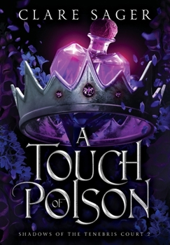 A Touch of Poison - Book #2 of the Shadows of the Tenebris Court