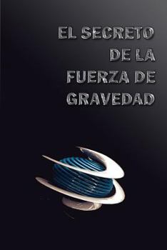 Paperback El secreto de la Fuerza de gravedad [Spanish] Book