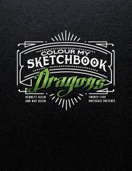 Paperback Colour My Sketchbook Dragons Book