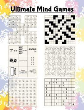 Paperback Ultimate Mind Games: Cross Number Puzzle, Mazes, Word Search, Word Plexer Puzzle, Sudoku, Samurai Sudoku Book