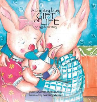 Hardcover A tiny itsy bitsy gift of life, an egg donor story for boys Book