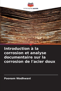 Paperback Introduction à la corrosion et analyse documentaire sur la corrosion de l'acier doux [French] Book