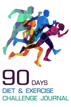 90 Days Diet & Exercise Challenge Journal: Daily Food and Exercise Journal to Help You Become the Best Version of Yourself 90 Days Meal Activity ... Weight Loss Meals Days With Daily Gratitude 3