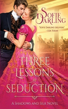 Three Lessons in Seduction - Book #1 of the Shadows and Silk