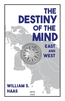 Paperback The Destiny of the Mind, East and West Book