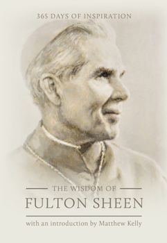 Hardcover The Wisdom of Fulton Sheen: 365 Days of Inspiration Book