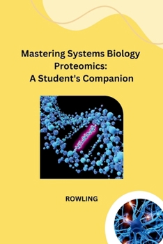 Paperback Mastering Systems Biology Proteomics: A Student's Companion Book