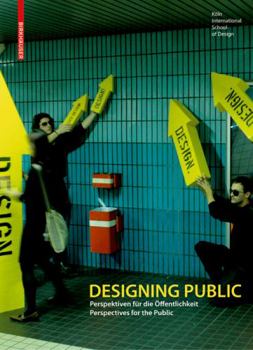 Paperback Designing Public: Perspektiven Für Die Öffentlichkeit / Perspectives for the Public [German] Book