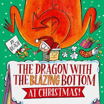 Hardcover The Dragon with the Blazing Bottom at Christmas Book