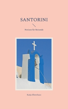 Paperback Santorini: Notizen für Reisende [German] Book