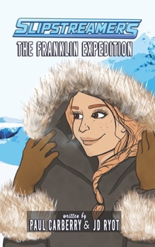 Paperback The Franklin Expedition: A Slipstreamers Adventure Book