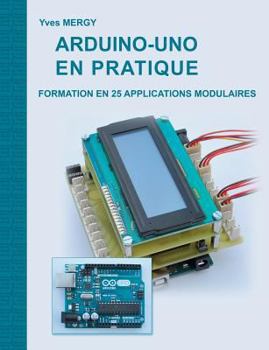 Paperback Arduino-uno en pratique: Formation en 25 applications modulaires [French] Book