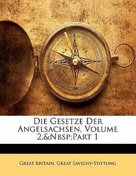 Paperback Die Gesetze Der Angelsachsen, Volume 2, Part 1 [German] Book
