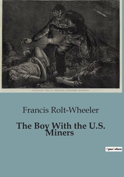 The Boy with the U.S. Miners - Book #14 of the U.S. Service