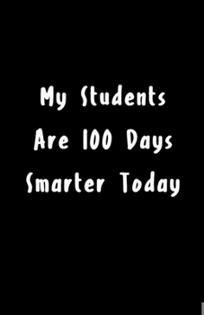 Paperback My Students Are 100 Days Smarter Today: 100th day of school Sketch Book for Doodling or Sketching / 100th day of school Large Sketchbook for Drawing G Book