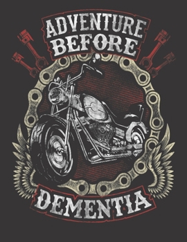 2020 Motorcycle Calendar and Planner For Bikers: Adventure Before Dementia Biker Birthday Motorcycle - December 2019 - December 2020 - 8.5 X 11" Large - Organizer - Home - Family - Work - School -Ride