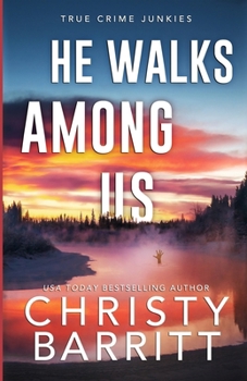 Paperback He Walks Among Us: A Chilling Alaskan Mystery Book