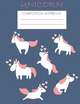 Unicorn Composition Notebook : A perfect blank lined book/journal for school going kids with cute unicorn cover