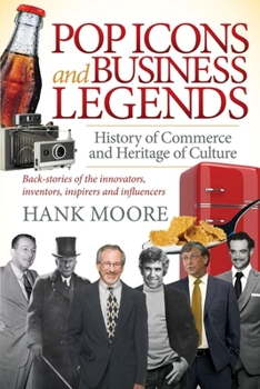 Hardcover Pop Icons and Business Legends: History of Commerce and Heritage of Culture Book
