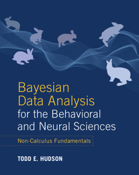 Hardcover Bayesian Data Analysis for the Behavioral and Neural Sciences Book