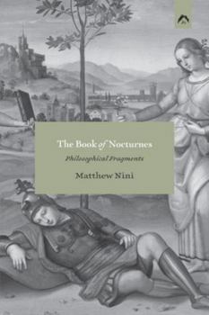 Paperback The Book of Nocturnes: Philosophical Fragments Book