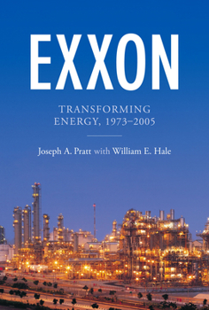 Hardcover EXXON: Transforming Energy, 1973-2005 Book