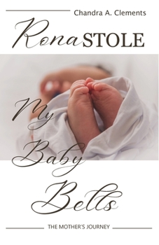 Paperback Rona Stole My Baby Bells: The Mother's Journey Book