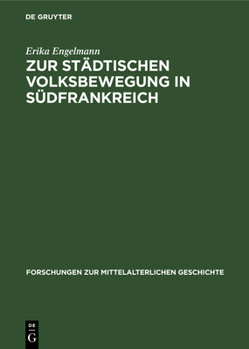 Hardcover Zur Städtischen Volksbewegung in Südfrankreich: Kommunefreiheit Und Gesellschaft, Arles 1200-1250 [German] Book
